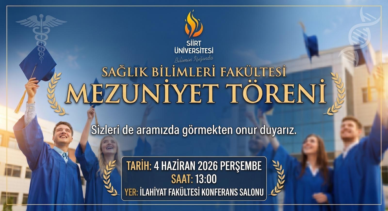 SAĞLIK BİLİMLERİ FAKÜLTESİ MEZUNİYET TÖRENİ DUYURUSU